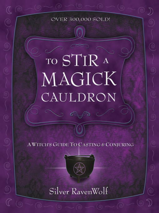 Title details for To Stir a Magick Cauldron by Silver RavenWolf - Wait list